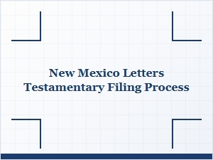 New Mexico Testamentary Filing Process