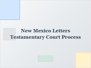 New Mexico Letters Testamentary Court Process