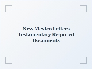 New Mexico Letters Testamentary Documents