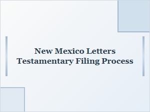 New Mexico Letters Testamentary Filing Process