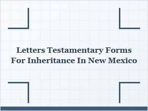 Letters Testamentary Forms for Inheritance in New Mexico