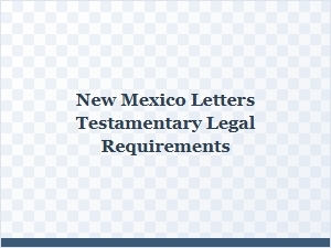 New Mexico Letters Testamentary Legal Requirements