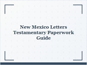New Mexico Letters Testamentary Paperwork Guide